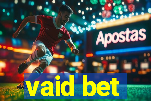 vaid bet
